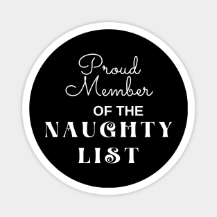 Proud member of the naughty list Magnet